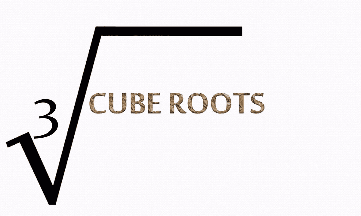 Cube and Cube Roots