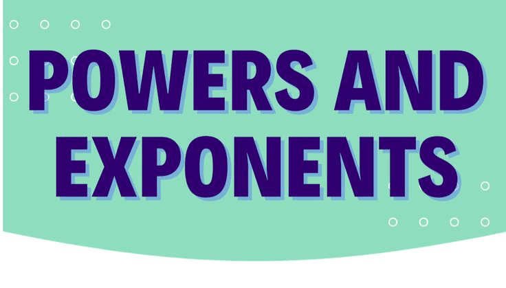 Exponents and Powers