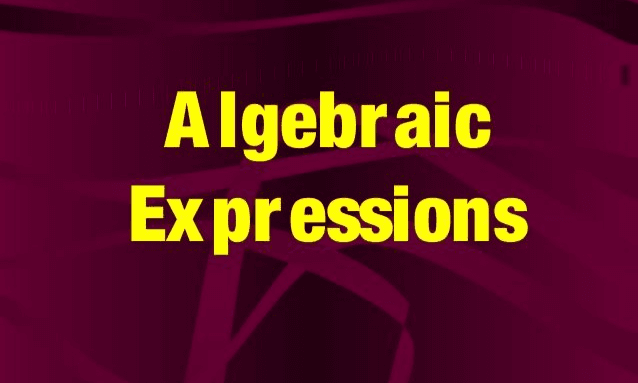 Addition and Subtraction of Algebraic Expressions